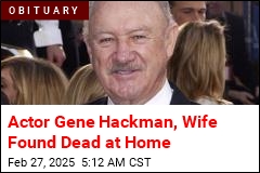 Gene Hackman, Wife Found Dead at Home