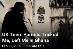 UK Teen: Parents Tricked Me, Left Me in Ghana