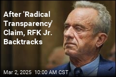 After &#39;Radical Transparency&#39; Claim, RFK Jr. Backtracks