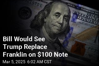 Bill Would See Trump Replace Franklin on $100 Note