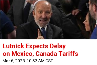 Lutnick: Delay &#39;Likely&#39; on Mexico, Canada Tariffs