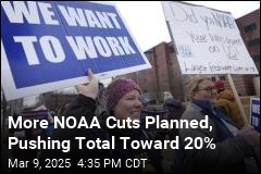 More NOAA Cuts Planned, Pushing Total Toward 20%