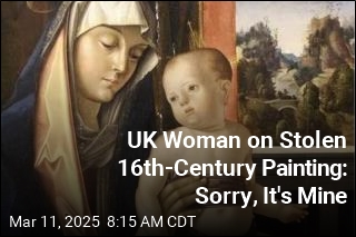 UK Woman on Stolen 16th-Century Painting: Sorry, It&#39;s Mine