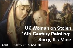 UK Woman on Stolen 16th-Century Painting: Sorry, It&#39;s Mine