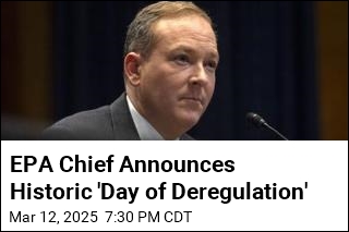 EPA Chief Announces Historic &#39;Day of Deregulation&#39;