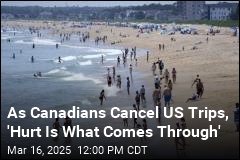 Notes From Canadians Explain Cancellations of US Vacations