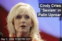 Cindy Cries 'Sexism' in Palin Uproar