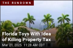 Florida Toys With Idea of Killing Property Tax