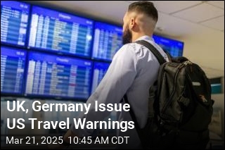 UK, Germany Issue US Travel Warnings