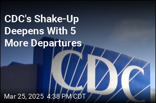 CDC&#39;s Shake-Up Deepens With 5 More Exits