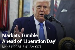 Markets Tumble Ahead of &#39;Liberation Day&#39;