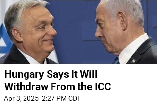 Hungary Says It Will Withdraw From the ICC