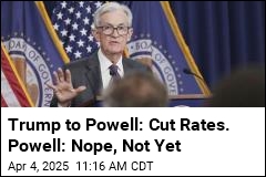 Fed Chief Resists Trump&#39;s Entreaty to Cut Rates