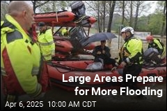 Large Areas Prepare for More Flooding