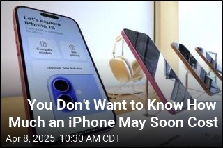 You Don&#39;t Want to Know How Much an iPhone May Soon Cost