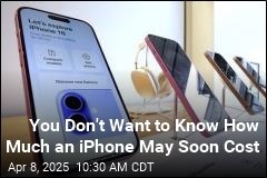 You Don&#39;t Want to Know How Much an iPhone May Soon Cost