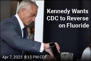 Kennedy Wants CDC to Reverse on Fluoride