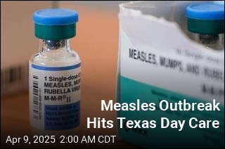 Measles Outbreak Hits Texas Day Care