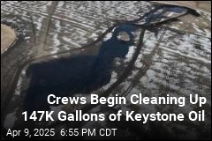 Crews Begin Cleaning Up 147K Gallons of Keystone Oil