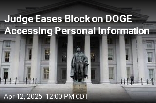 Judge Eases Block on DOGE Accessing Personal Information