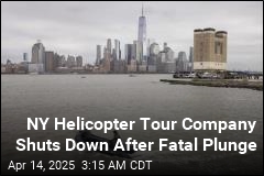 NY Helicopter Tour Company Shuts Down After Fatal Plunge