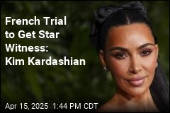 French Robbery Trial Will Have Star Witness: Kim Kardashian