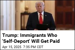 Trump: Immigrants Who &#39;Self-Deport&#39; Will Get Paid