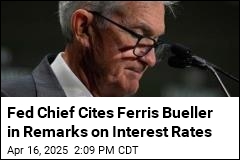 Powell Quotes Ferris Bueller on Subject of Interest Rates