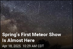 Spring&#39;s First Meteor Show Is Almost Here