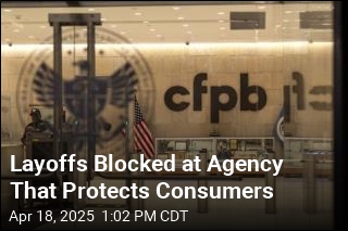 Judge Halts Mass Layoffs at Consumer Protection Agency
