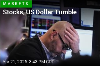 Stocks, US Dollar Tumble