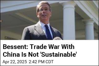 Bessent: Trade War With China Is Not &#39;Sustainable&#39;