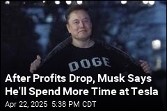 After Profits Drop, Musk Says He&#39;ll Spend More Time at Tesla