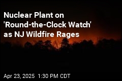 NJ Wildfire Could Be State&#39;s Biggest in 20 Years