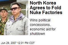 North Korea Agrees to Fold Nuke Factories