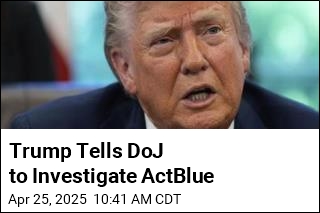 Trump Tells DoJ to Investigate ActBlue