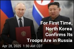 For First Time, North Korea Confirms Its Troops Are in Russia