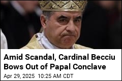 Amid Scandal, Cardinal Becciu Bows Out of Papal Conclave