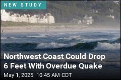 PNW Coast Could Drop 6 Feet With Overdue Quake