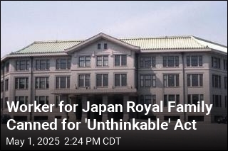 Worker for Japan Royal Family Canned for &#39;Unthinkable&#39; Act