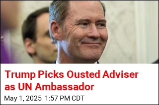 Trump Picks Ousted Adviser as UN Ambassador