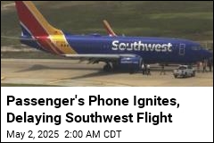 Southwest Flight Delayed After Passenger&#39;s Phone Ignites