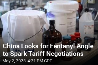 Fentanyl Trade Could Get US-China Tariff Talks Going