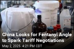 Fentanyl Trade Could Get US-China Tariff Talks Going