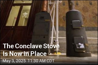 The Conclave Stove Is Now in Place
