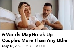 6 Words Might Spell Doom for Your Relationship