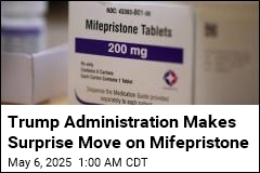 Trump Administration Makes Surprise Move on Abortion Pill
