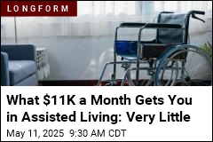 What $11K a Month Gets You in Assisted Living: Very Little