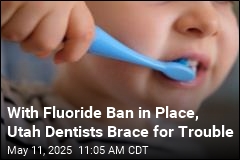 With Fluoride Ban in Place, Utah Dentists Brace for Trouble
