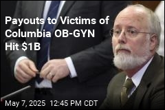 Payouts to Victims of Columbia OB-GYN Now Top $1B